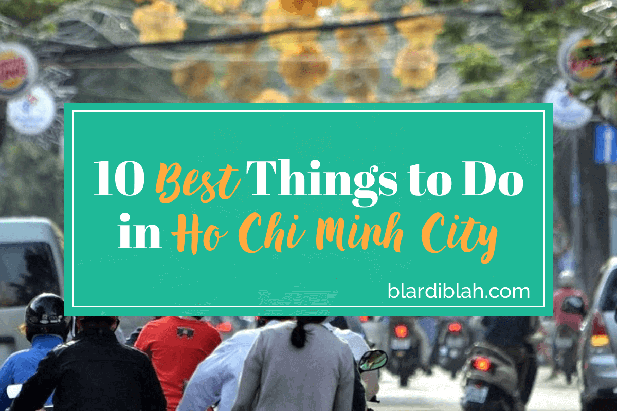 10 Best Things to Do in Ho Chi Minh City Vietnam