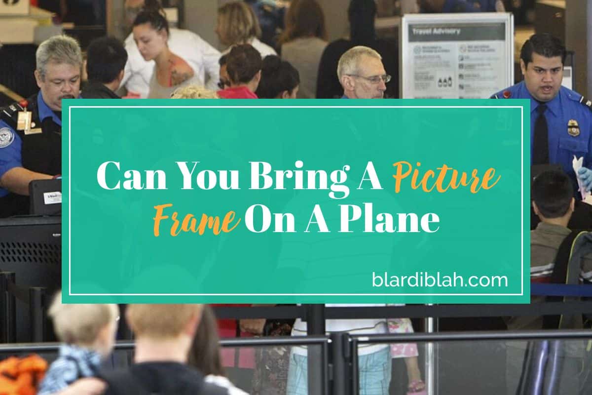 Can You Bring A Picture Frame On A Plane