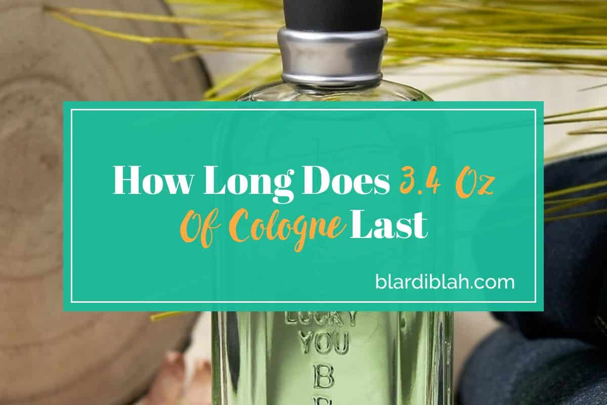 How Long Does 3.4 Oz Of Cologne Last