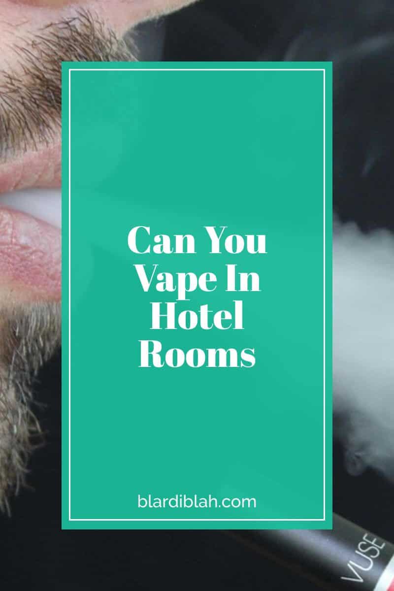Can You Vape In Hotel Rooms